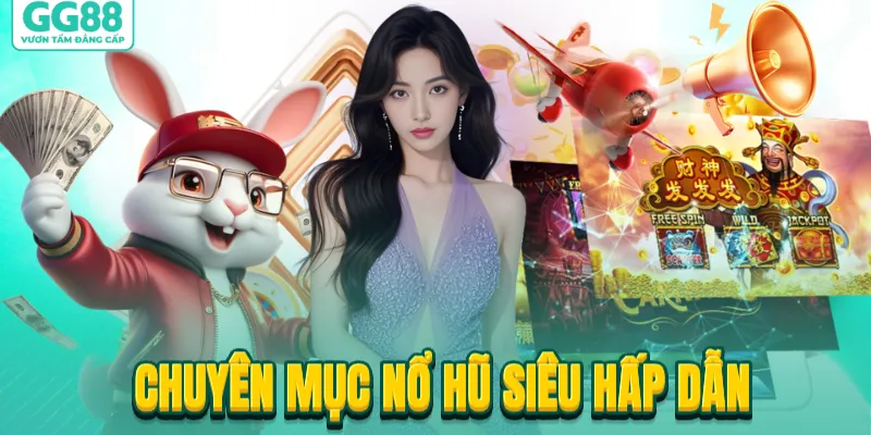 Chuyên mục nổ hũ siêu hấp dẫn