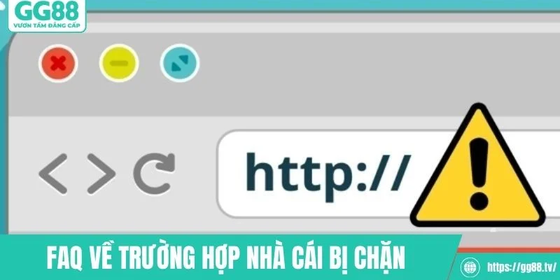 FAQ về trường hợp nhà cái bị chặn 