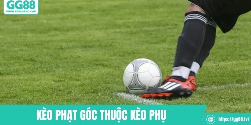 Kèo phạt góc thuộc nhóm kèo phụ bóng đá